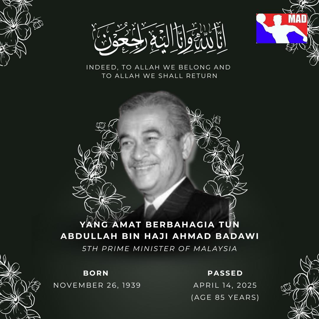 The Malaysian Association of Dodgeball (M.A.D.) expresses our deepest condolences on the passing of Yang Amat Berbahagia Tun Abdullah bin Haji Ahmad Badawi